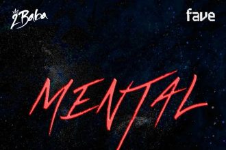 2Baba – Mental Ft. FAVE