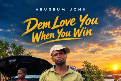 Abugbum John Dem Love You When You Win