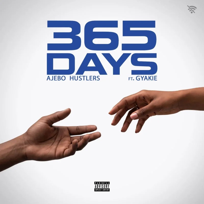 Ajebo Hustlers 365 Days Ft. Gyakie