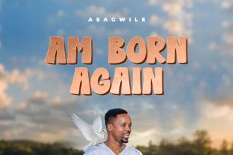 Asagwile – Am Born Again