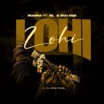 Ataaka – LOHI Ft. K Town DL Don Dee
