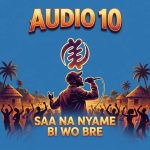 Audio 10 Saa Na Nyame Bi Wo Bre