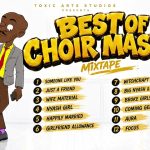 Best Of Choir Master 2026 Trending Songs Full Songs