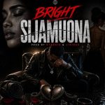 Bright – Sijamuona
