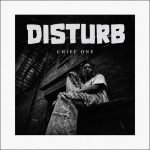 Chief One – Disturb