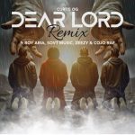 Curtis Og Dear Lord Remix Ft. Boy Aria SovT Music Zeezy Cojo Rae
