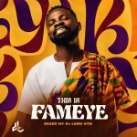 DJ Lord OTB – This Is Fameye Mixtape