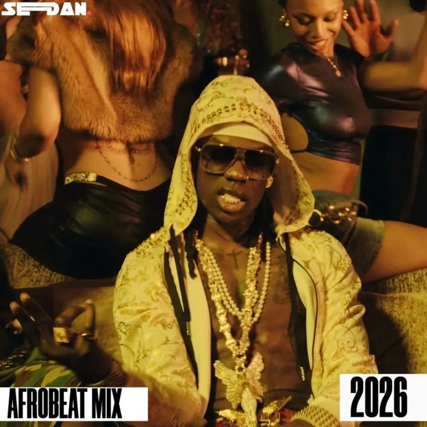 DJ Sedan – Best Afrobeat 2026 Mixtape