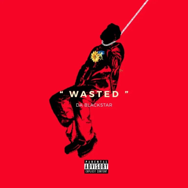 Da Blackstar – Wasted