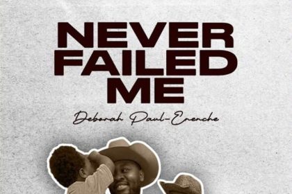 Deborah Paul Enenche – Never Failed Me