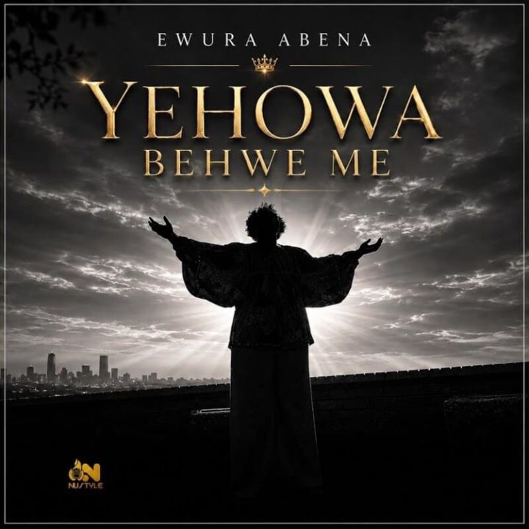 Ewura Abena – Yehowa Behwe Me