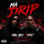 Fmc Joey – Ma Drip Ft. Ypee