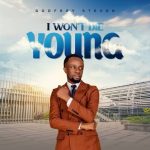 Godfrey Steven – I Wont Die Young