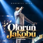 Godswill Oyor – Olorun Jakobu God Of Jacob
