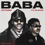 Hotkeed Baba Ft. Zlatan