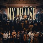 Joshua Israel – My Praise