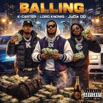 K Carter Balling Ft. Lord Knows JuDa OG