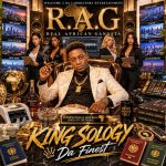 KING SOLOGY Da Finest R.A.G Real African Gangsta