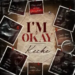 Keche_-_I___M_OKAY-(Mizzyblog.com)