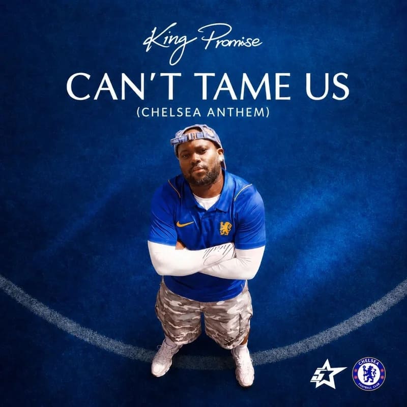 King Promise Cant Tame Us Chelsea Anthem