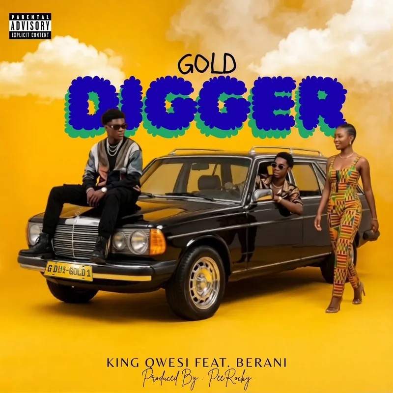 King Qwesi – Gold Digger Ft. Berani