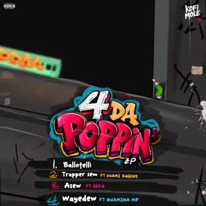 Kofi Mole – 4 Da Poppin EP Tracklist