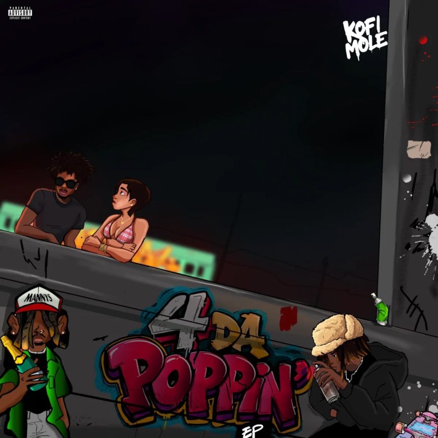 Kofi Mole – 4 DA POPPIN EP Cover Art