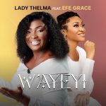 LADY THELMA Ft. Efe Grace Wayeyi
