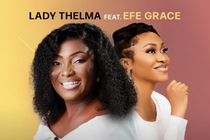 LADY THELMA Ft. Efe Grace Wayeyi
