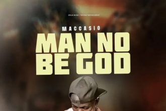 Maccasio – Man No Be God