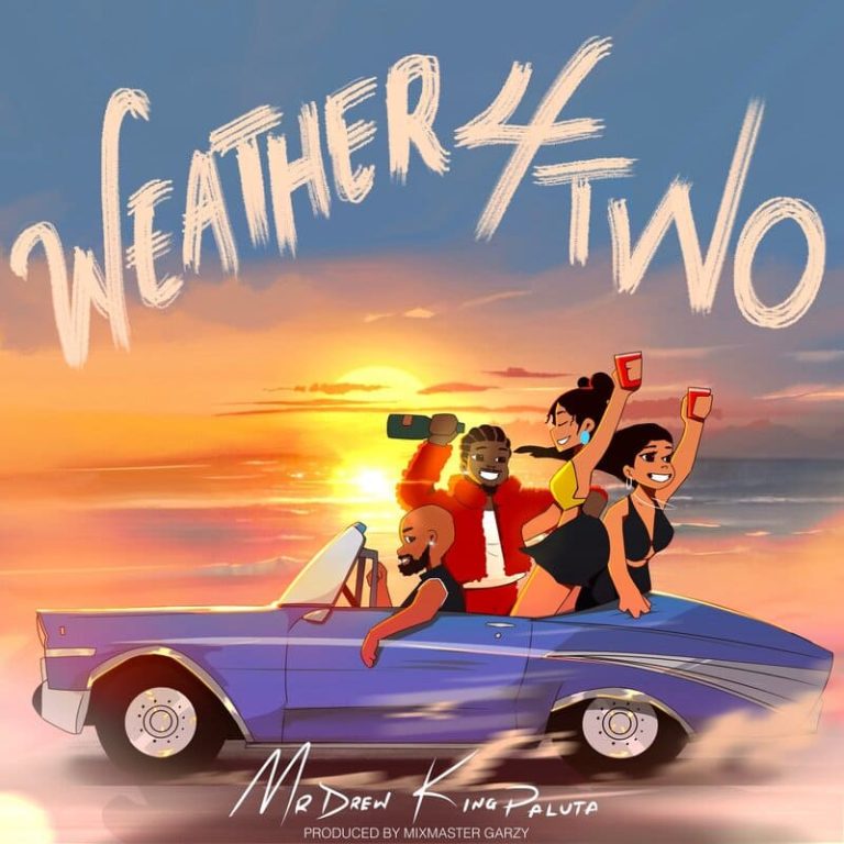 Mr Drew – Weather 4 Two Ft. King Paluta