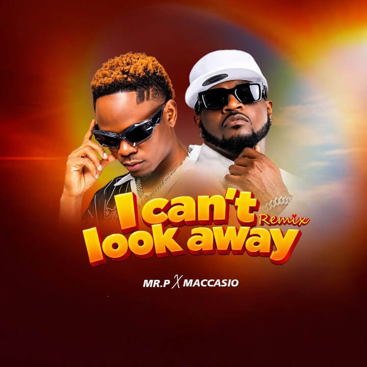 Mr. P X Maccasio – I Cant Look Away Remix