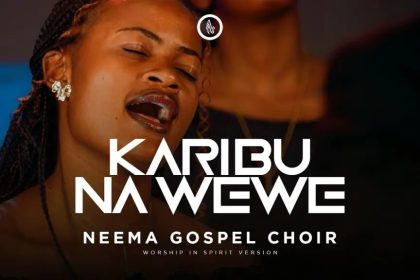 Neema Gospel Choir – Karibu Na Wewe