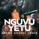 Neema Gospel Choir – Nguvu Yetu Ft. Irene Nondo