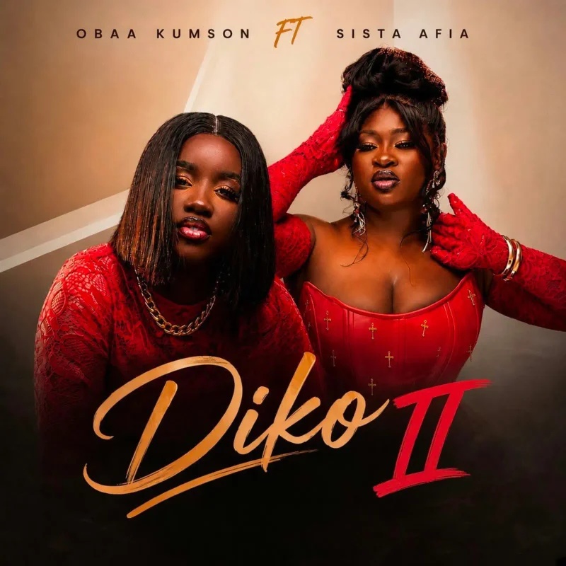 Obaa Kumson Ft. Sista Afia Diko II
