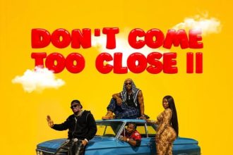 Okese1 – Dont Come Too Close II Remix Ft. DarkoVibes Sista Afia Joey B