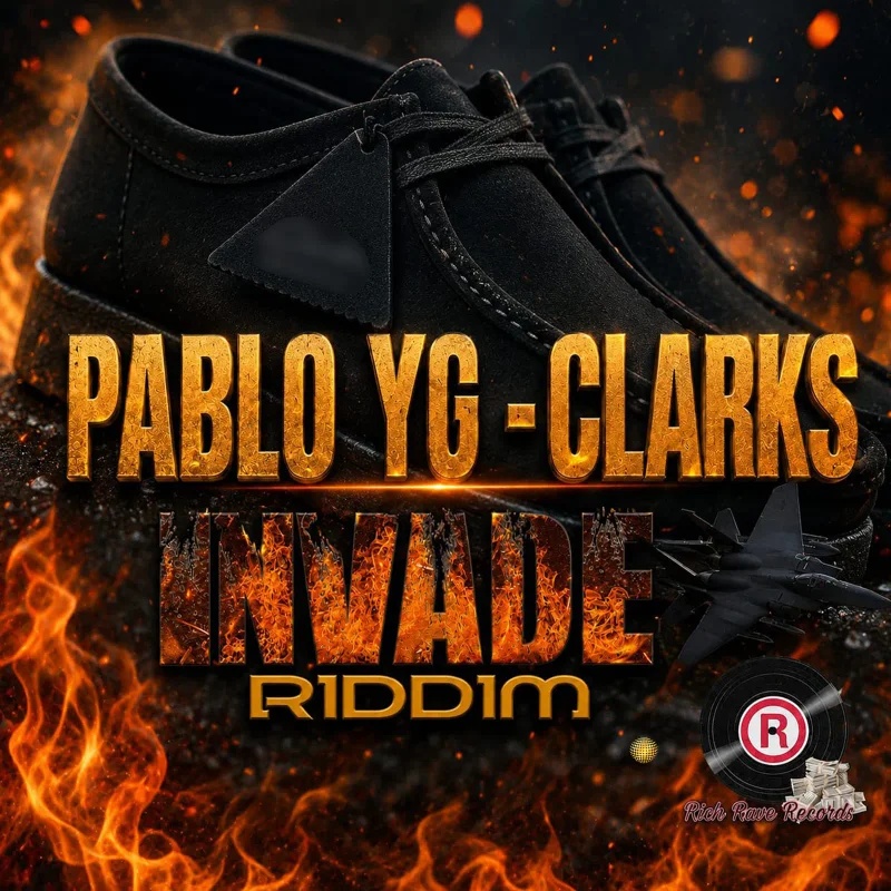 Pablo YG Clarks Invade Riddim