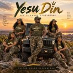 Pastor Kwame Acheampong – Yesu Din