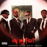 Rap Fada – On My Feet Ft. Ko Jo Cue Lyrical Joe Kuami Eugene