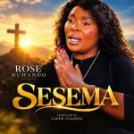 Rose Muhando SESEMA