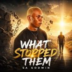 SA Godwin – What Stopped Them