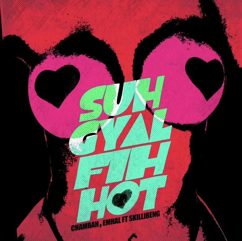 Skillibeng Suh Gyal Fih Hot Ft. Chambah Emhal