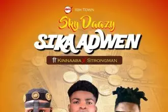 Sky Daazy – Sika Adwen Ft. Kinnaaba Strongman