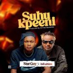 StarGuy Official – Suhukpeeni Ft. IsRahim