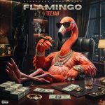 Teejay Flamingo Ft. Starzplus