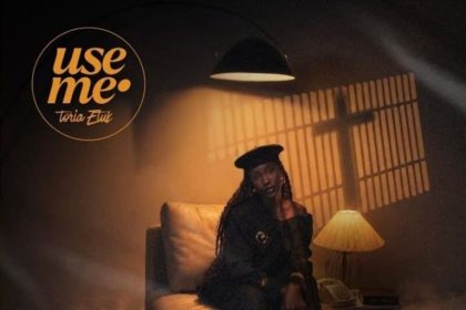 Toria Etuk – Use Me