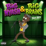 Toxic Arts BIG NYASH BIG BRAINS Ft. Choir Master