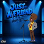 Toxic Arts When She Says Hes JUST A FRIEND