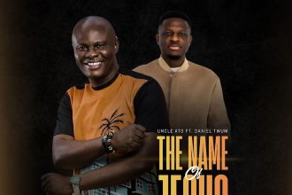 Uncle Ato The Name Of Jesus Ft. Daniel Twum