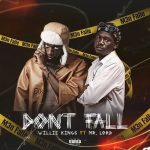 Willie Kings Dont Fall Ft. Mr. Lord